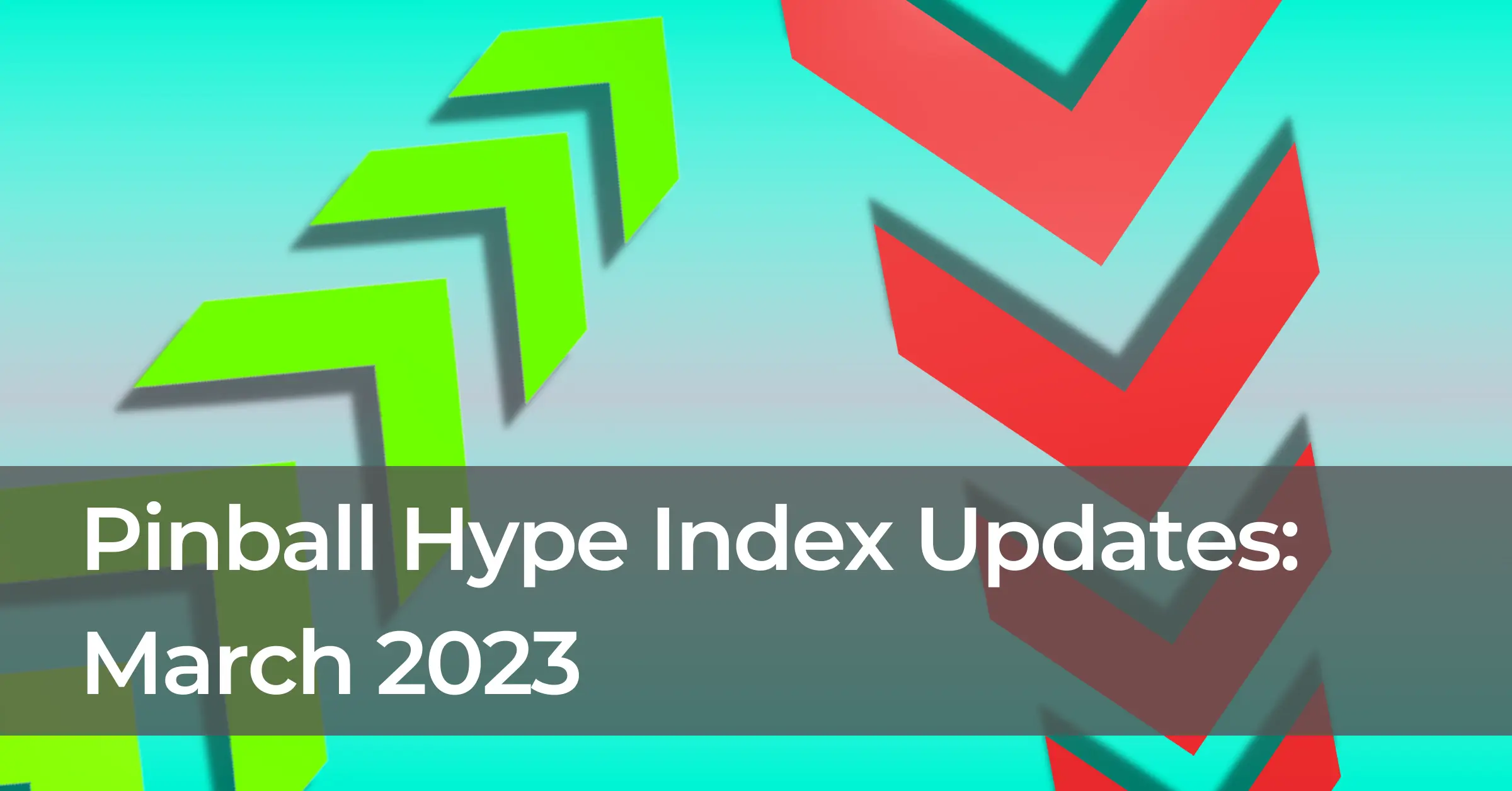 Pinball Hype Index Updates March 2023 Kineticist pinball-hype-index-updates-march-2023-kineticist